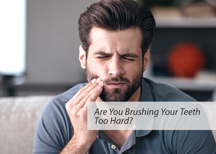 Are-You-Brushing-Your-Teeth-Too-Hard?